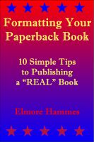 Cover for 'Formatting Your Paperback Book: 10 Simple Tips to Publishing a &ldquo;REAL&rdquo; Book'