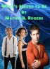 What's Meant to Be by Mathis B. Rogers