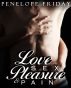 Love, Sex, Pleasure and Pain by Penelope Friday