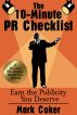 The 10-Minute PR Checklist - Earn the Publicity You Deserve by Mark Coker