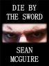 Die By The Sword by Sean McGuire