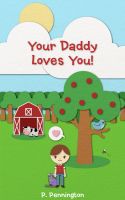 Cover for 'Your Daddy Loves You: The Read Together Series (A Rhyming Picture Book)'