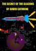 The Secret of the Glacons - The Sequel to Glaconnia by David Cathrine