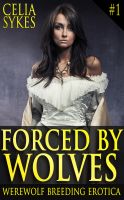 Cover for 'Forced by Wolves (Werewolf Breeding Erotica)'