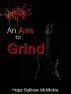 An Axe to Grind by Hope Sullivan McMickle