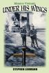 Under His Wings  Mission Vietnam by Stephen Lehmann
