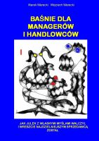 Cover for 'Baśnie dla Manager&oacute;w i Handlowc&oacute;w. Jak Julek Z Własnymi Myślami Walczył I Wreszcie Najdzielniejszym Sprzedawcą Został.'