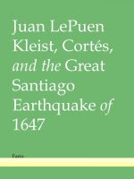 Cover for 'Kleist, Cort&eacute;s, and the Great Santiago Earthquake of 1647'