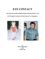 Cover for 'EYE CONTACT - The Mysterious Death in 2000 in Maine of Kassidy Bortner and the Wrongful Conviction of Chad Evans in New Hampshire'