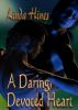 A Daring, Devoted Heart by Linda Hines