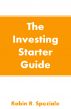 The Investing Starter Guide by Robin R. Speziale