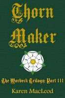Cover for 'THORN MAKER: Part III of Warbeck Trilogy'
