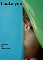 Cover for 'I Hate You - 10 Poems'