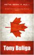 We've Seen It All... My Daily Fight with the Canada Revenue Agency by Tony Buliga