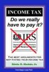 INCOME TAX: Do We Realy Have to Pay It? by Edwin H. Sinclair, Jr.