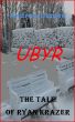 Ubyr, The Tale Of Ryan Krazer (US Edition) by Andrew James