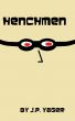 Henchmen by J.P. Yager