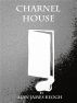 Charnel House. Short Story. by Alan James Keogh