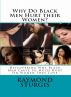 Why Do Black Men Hurt their Women?: Discovering Why Black Men Cause So Much Hurt On Women They Love by LOVE WORKS 