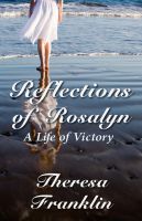 Cover for 'Reflections of Rosalyn "A Life of Victory"'