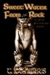 Sweet Water From the Rock by T. Lee Harris