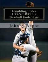 Cover for 'Gambling under C.O.N.T.R.O.L - Baseball Underdogs'