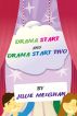 Drama Start and Drama Start Two: Drama activities, plays and monologues for children (ages 3-12) by Julie Meighan