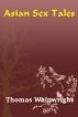 Asian Sex Tales by Thomas Wainwright