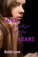 Cover for 'LOVE, Stalker of the HEART'