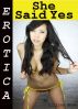 Erotica: She Said Yes, Tales of Sex by Lillian Snow