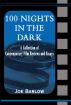100 Nights in the Dark: A Collection of Contemporary Film Reviews and Essays by Joe Barlow