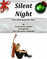 Cover for 'Silent Night Pure sheet music for choir by Franz Xaver Gruber arranged by Lars Christian Lundholm'