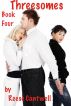 Threesomes: Book Four by Reese Cantwell