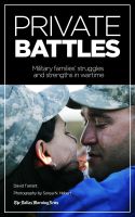 Cover for 'Private Battles: Military Families' Strengths and Struggles in a Time of War'