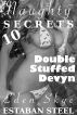 Naughty Secrets 10: Double Stuffed Devyn by Dark Sensations 