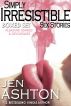 Simply Irresistible Sex Stories: Boxed Set by Secret Sex Press 