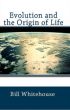 Evolution and the Origin of Life by Bill Whitehouse