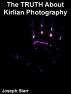 The Truth About Kirlian Photography by Joseph Starr