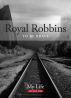 To Be Brave, My Life: Royal Robbins by Royal Robbins