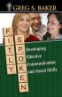 Fitly Spoken: Developing Effective Communication and Social Skills by Greg Baker