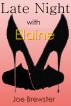 Late Night With Elaine - A Short And Sweet Sex Story by Joe Brewster