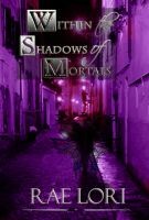 Cover for 'Within the Shadows of Mortals (Ashen Twilight Series #2)'