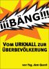 Vom Urknall zur ÃœberbevÃ¶lkerung by Yog Eckleben
