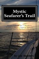 Cover for 'Mystic Seafarer's Trail: Secrets behind the 7 Wonders, Titanic's Shoes, Captain Sisson's Gold, and Amelia Earhart's Wedding'