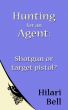 Hunting for an Agent: Shotgun or target pistol? by Hilari Bell