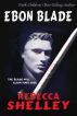 Ebon Blade by Rebecca Shelley