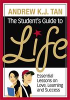 Cover for 'The Student&rsquo;s Guide to Life: Essential lessons on love, learning and success'
