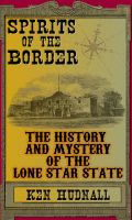 Cover for 'Spirits of the Border: The History and Mystery of the Lone Star State'
