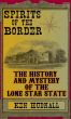 Spirits of the Border: The History and Mystery of the Lone Star State by Ken Hudnall