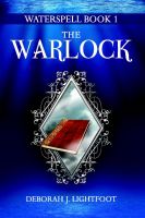 Cover for 'Waterspell Book 1: The Warlock'